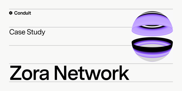 How Conduit Enables Zora to Run the Top Rollup for NFT Minting: $3.0M in Creator Rewards, 1 ETH Per Month in Onchain Infra Costs